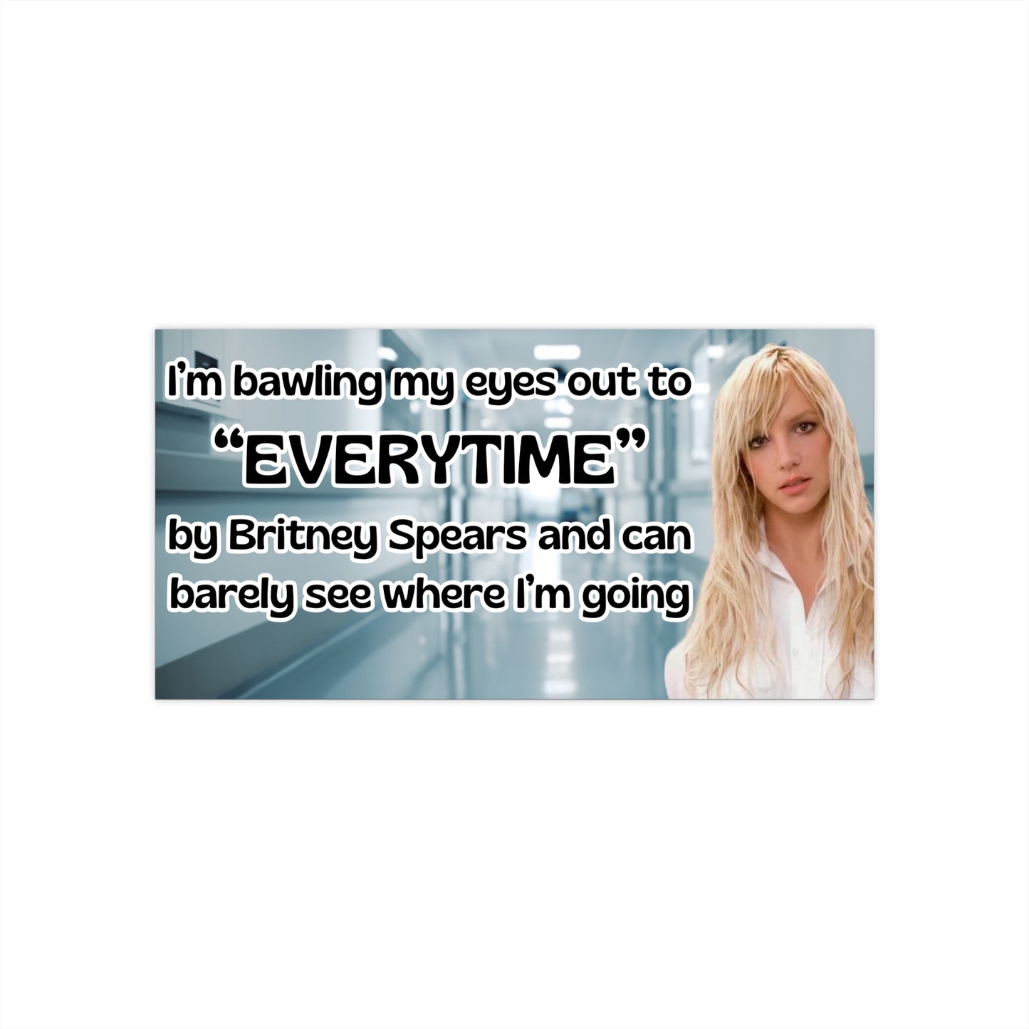 EVERYTIME Bumper Sticker