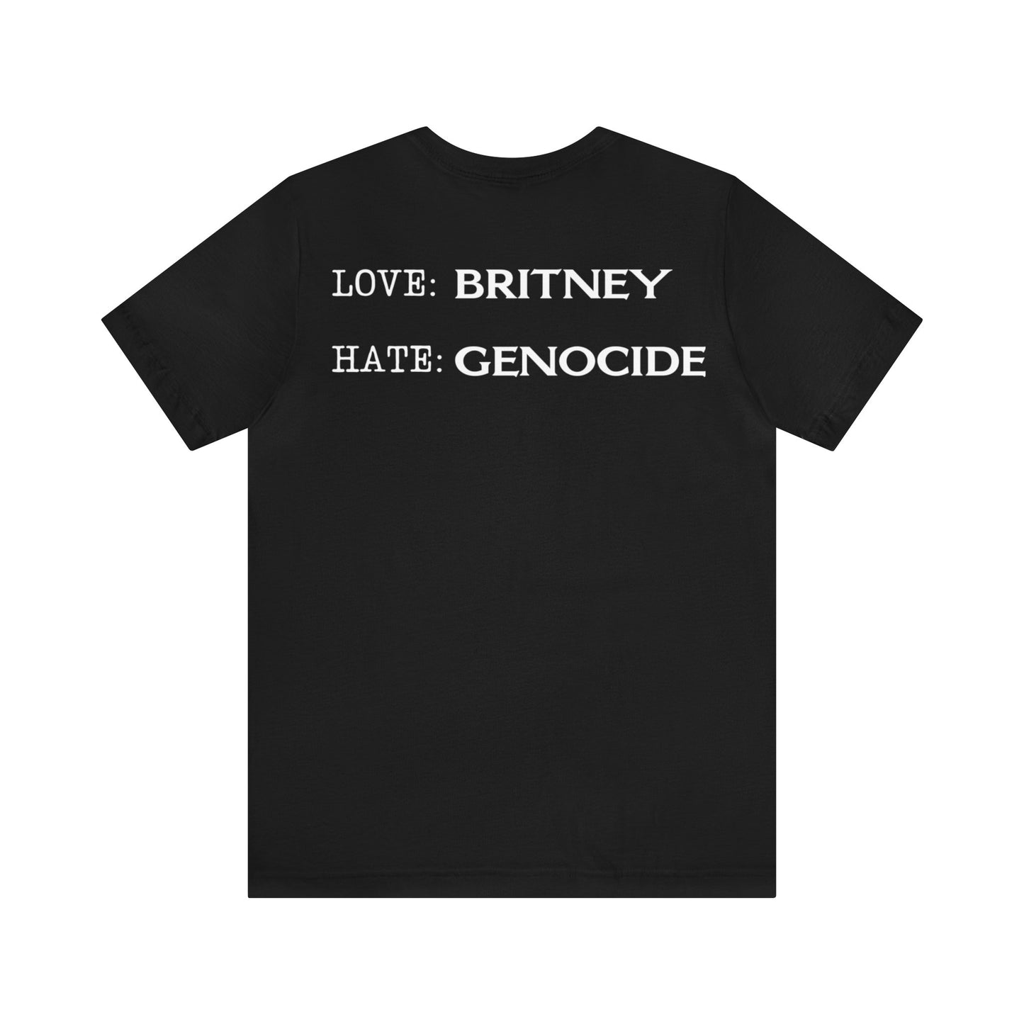 LOVE BRITNEY HATE GENOCIDE Short Sleeve Tee