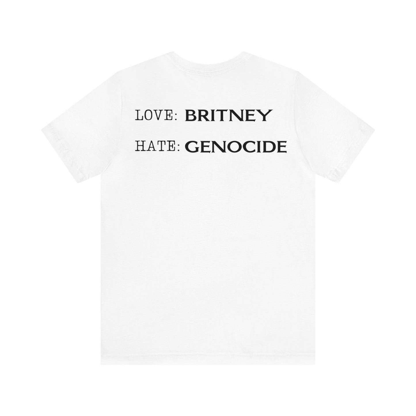 LOVE BRITNEY HATE GENOCIDE Short Sleeve Tee