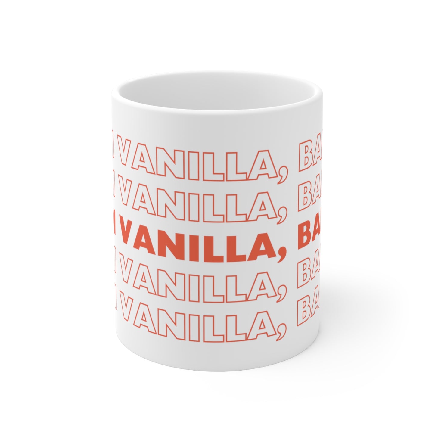 I'M VANILLA, BABY Ceramic Mug 11oz