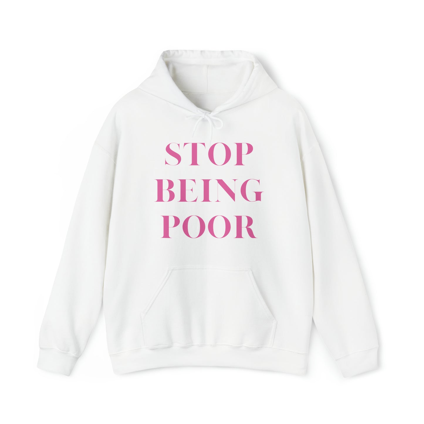 STOP BEING POOR Hoodie